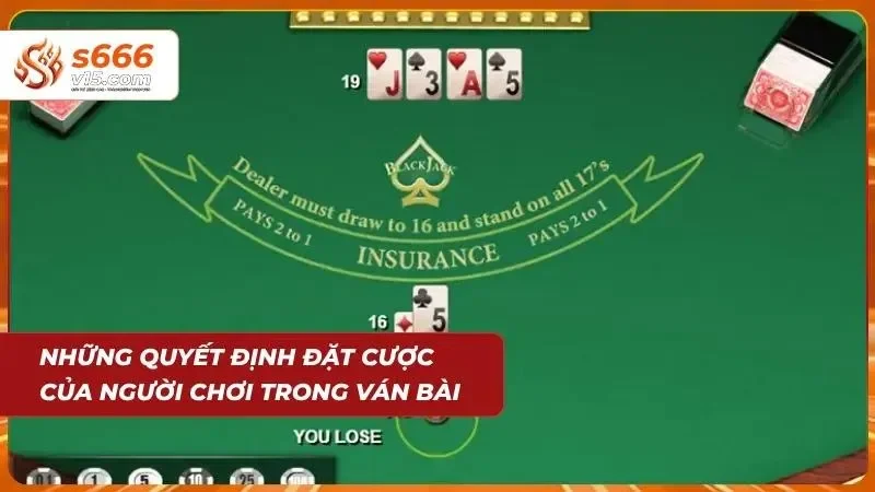 Blackjack S666 | Chinh Phục Game Bài 21 Điểm Đẳng Cấp 2026 3 Những quyết định chuẩn xác đem lại cơ hội lật ngược thế cờ