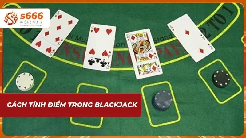 Blackjack S666 | Chinh Phục Game Bài 21 Điểm Đẳng Cấp 2026 4 Cách quy đổi giá trị bài giúp bet thủ dễ dàng kiểm soát tổng điểm