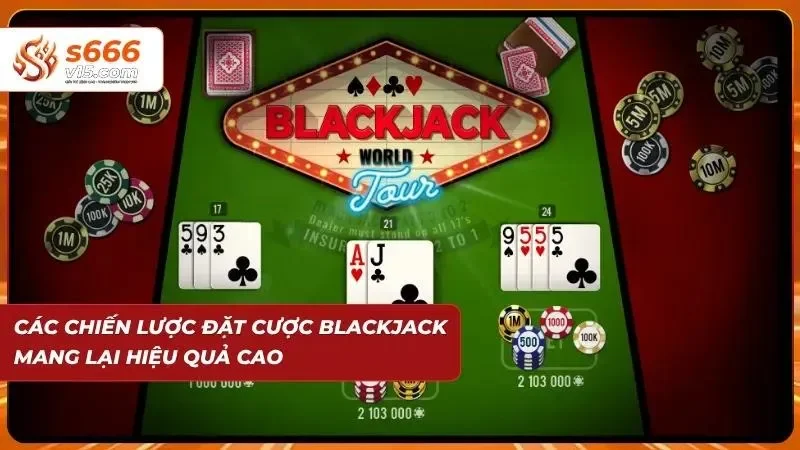 Blackjack S666 | Chinh Phục Game Bài 21 Điểm Đẳng Cấp 2026 6 Kinh nghiệm thực chiến giúp cược thủ nâng cao tỷ lệ thắng nhà cái