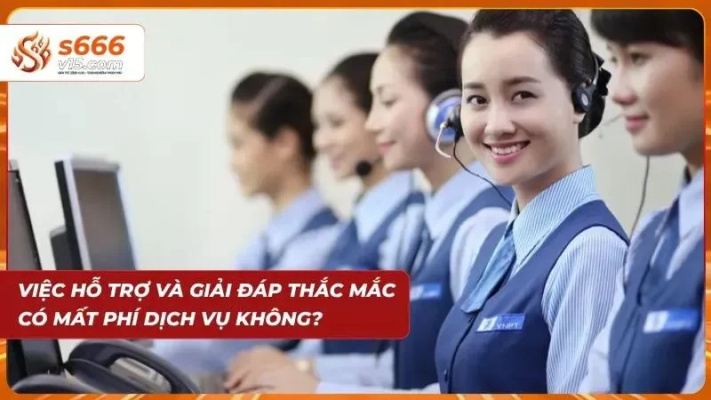 Câu Hỏi Thường Gặp Về S666 - Giải Đáp Chi Tiết Từ A-Z 7 Việc hỗ trợ khách hàng là hoàn toàn miễn phí