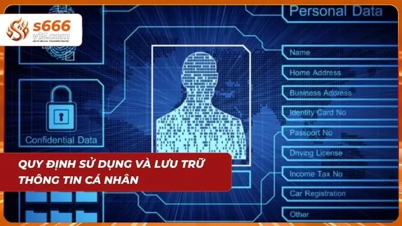 Chính Sách Bảo Mật S666 - Cam Kết An Toàn Thông Tin Người Chơi 3 Hiểu nhanh quy định sử dụng và lưu giữ dữ liệu