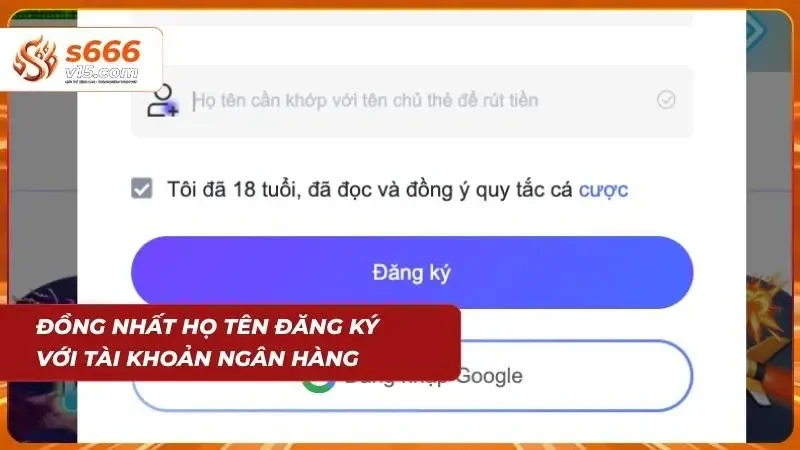 Đăng Ký S666 - Hướng Dẫn Tạo Tài Khoản Nhanh Chóng 2026 8 Đồng nhất thông tin để nhận tiền