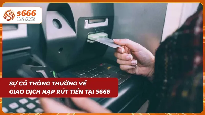 Sự cố giao dịch nạp rút chậm trễ tại đây