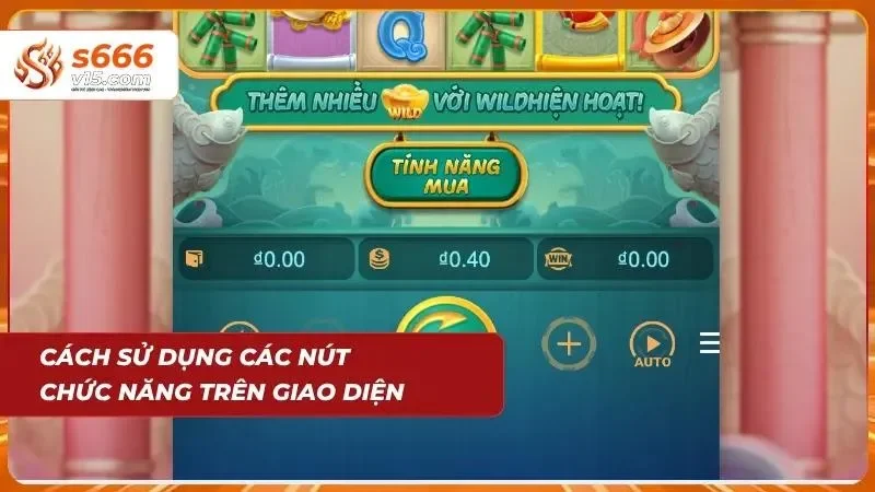 Nổ Hũ S666 – Slot Game Đổi Thưởng Jackpot Cực Khủng 2026 5 Minh họa các nút chức năng trên giao diện trò chơi
